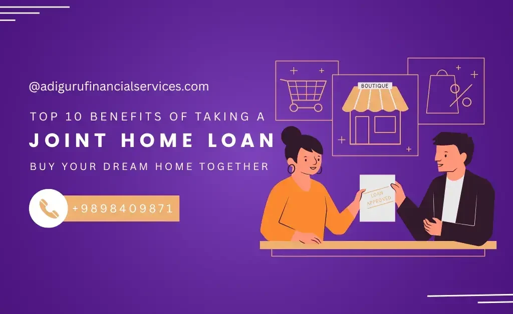 Top 10 Benefits of Joint Home Loans in 2025 to Boost Eligibility & Savings