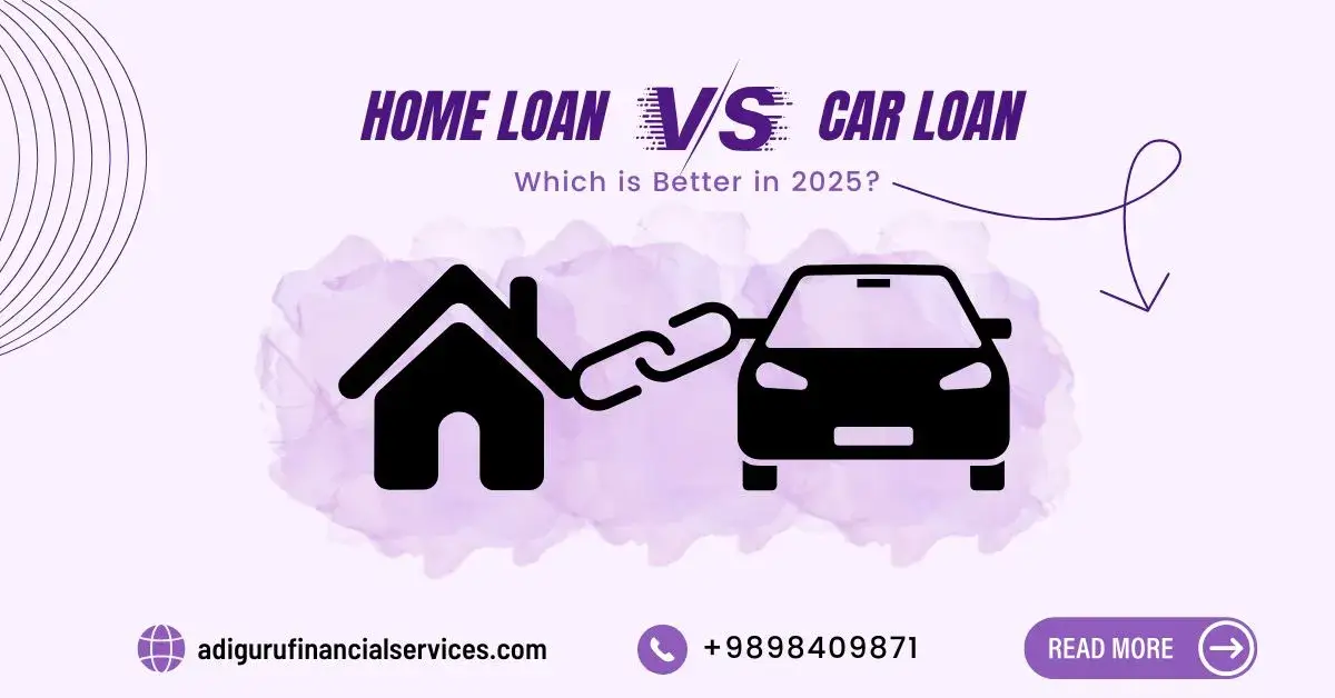 Adiguru Financial Services - Home Loan Vs Car Loan Top-Up