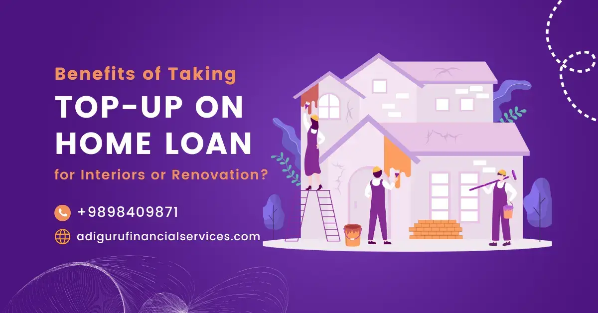 Benefits of Top-Up on Home Loan - Adiguru Financial Services