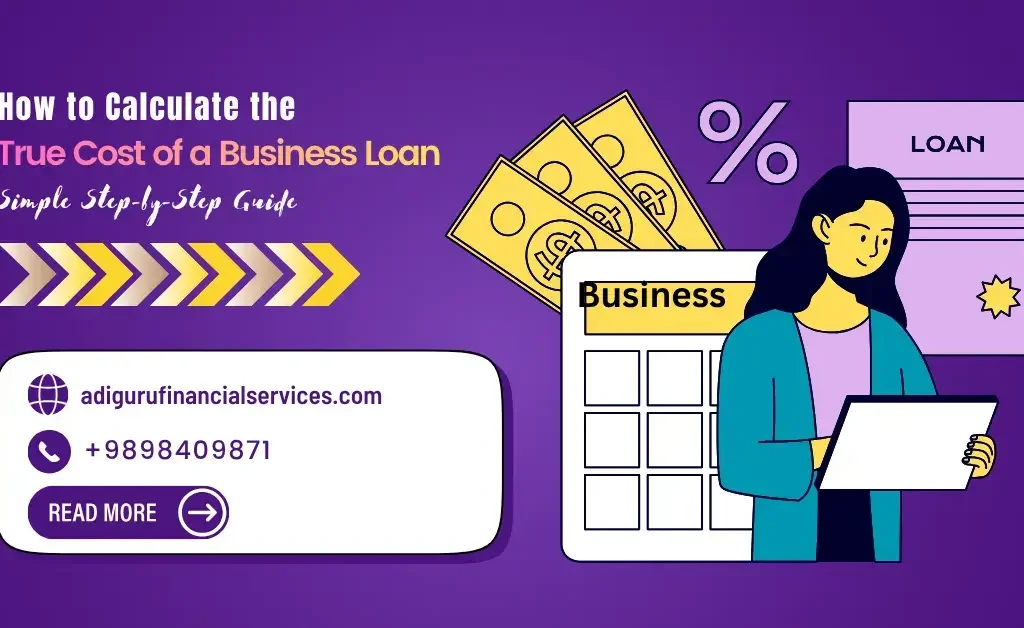 How to Calculate the True Cost of a Business Loan: Simple Step-by-Step Guide