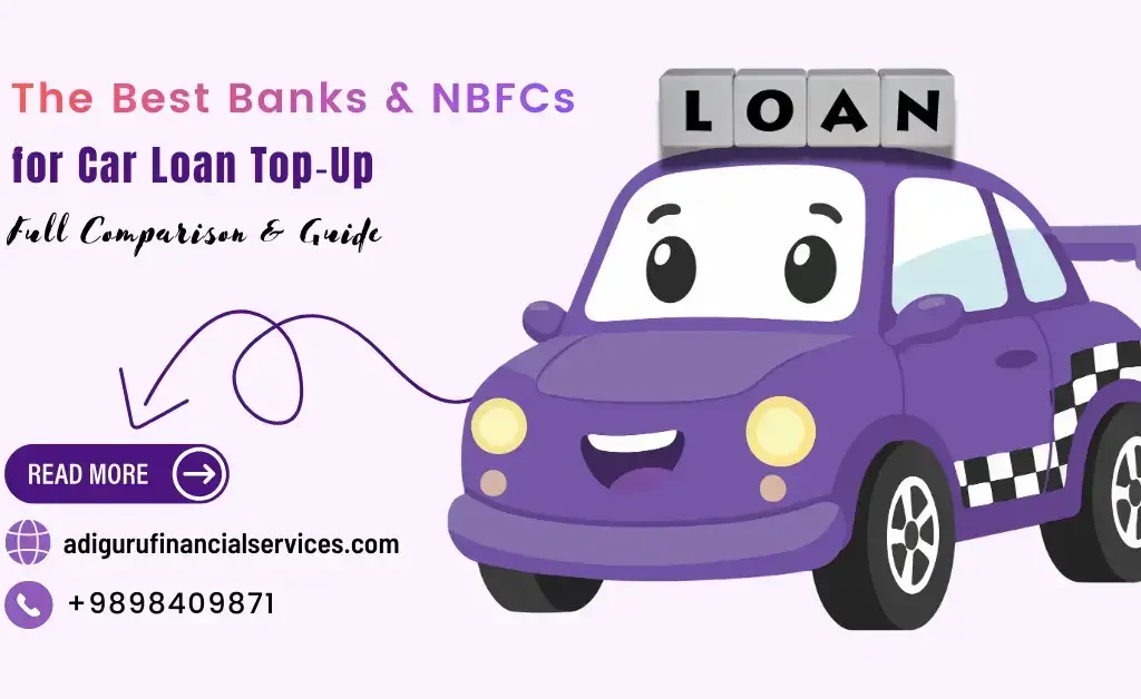 Best Banks & NBFCs for Car Loan Top‑Up in 2026-Full Comparison & Guide